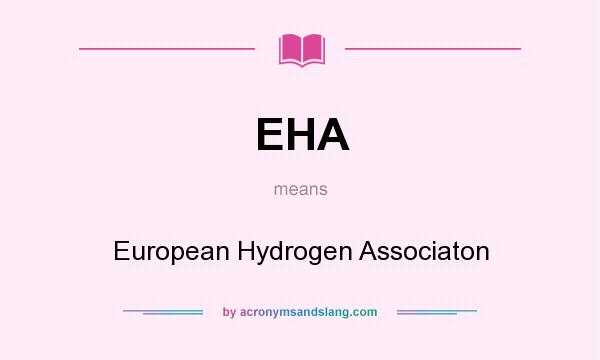 What does EHA mean? It stands for European Hydrogen Associaton