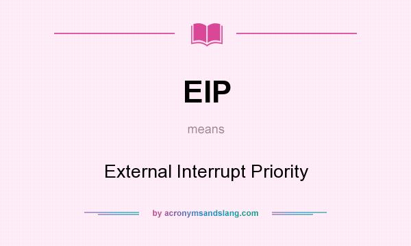 What does EIP mean? It stands for External Interrupt Priority
