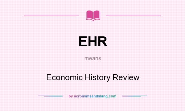 What does EHR mean? It stands for Economic History Review