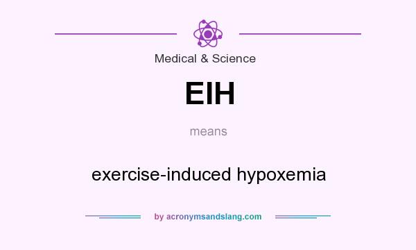 What does EIH mean? It stands for exercise-induced hypoxemia