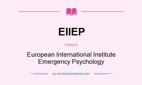 What does EIIEP mean? It stands for European International Institute Emergency Psychology