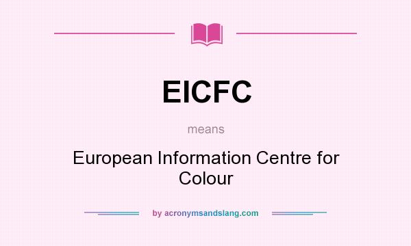 What does EICFC mean? It stands for European Information Centre for Colour