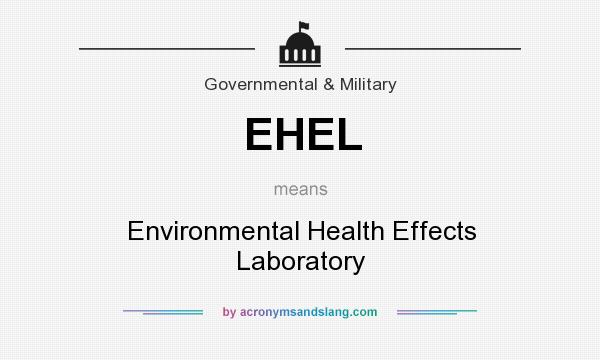 What does EHEL mean? It stands for Environmental Health Effects Laboratory