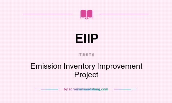 What does EIIP mean? It stands for Emission Inventory Improvement Project