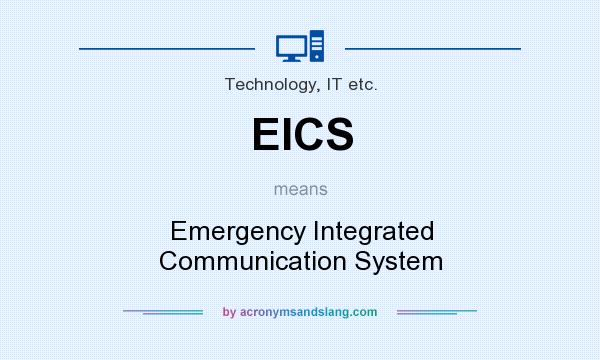 What does EICS mean? It stands for Emergency Integrated Communication System