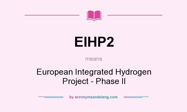 What does EIHP2 mean? It stands for European Integrated Hydrogen Project - Phase II