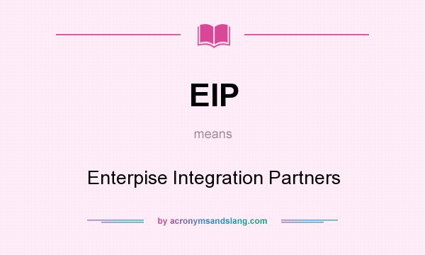 What does EIP mean? It stands for Enterpise Integration Partners