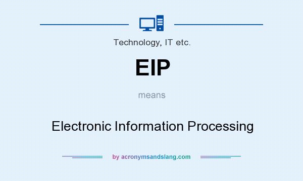 What does EIP mean? It stands for Electronic Information Processing