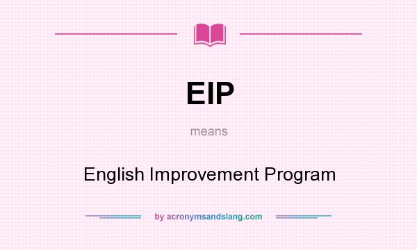 What does EIP mean? It stands for English Improvement Program