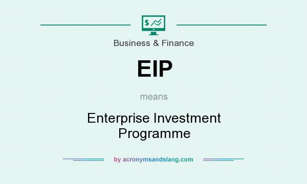 What does EIP mean? It stands for Enterprise Investment Programme