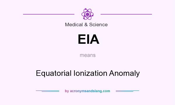 What does EIA mean? It stands for Equatorial Ionization Anomaly