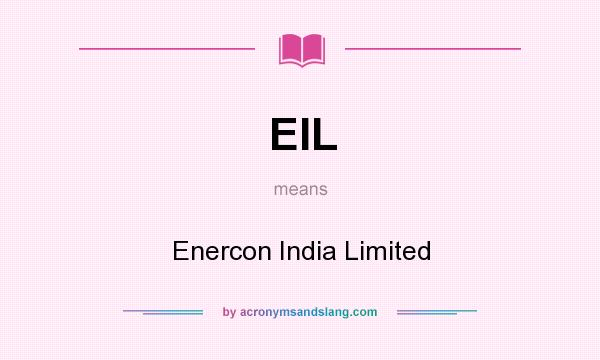 What does EIL mean? It stands for Enercon India Limited