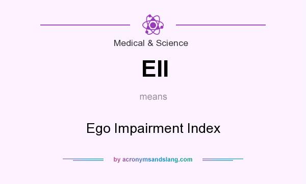 What does EII mean? It stands for Ego Impairment Index