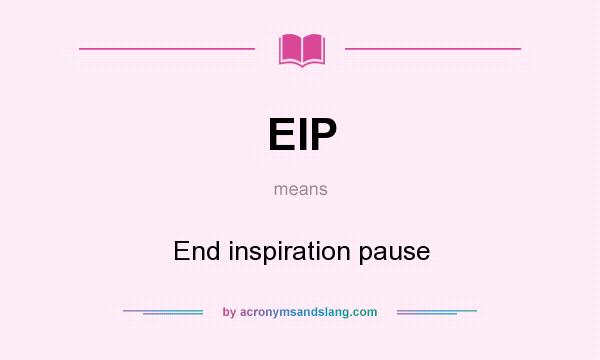 What does EIP mean? It stands for End inspiration pause