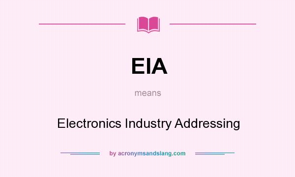What does EIA mean? It stands for Electronics Industry Addressing