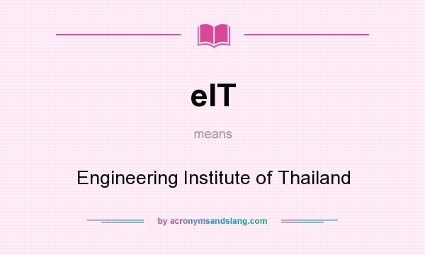 What does eIT mean? It stands for Engineering Institute of Thailand