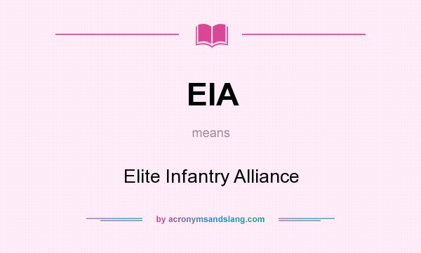 What does EIA mean? It stands for Elite Infantry Alliance