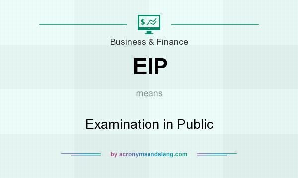 What does EIP mean? It stands for Examination in Public