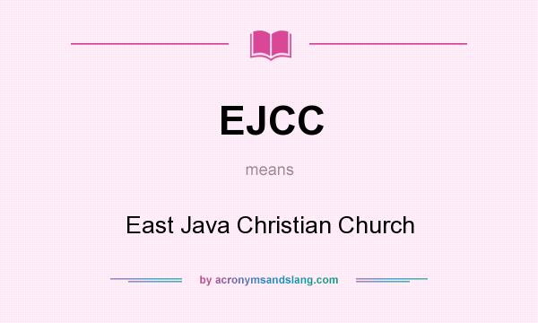 What does EJCC mean? It stands for East Java Christian Church