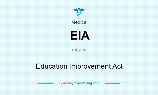 What does EIA mean? It stands for Education Improvement Act