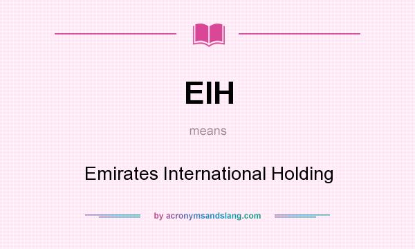 What does EIH mean? It stands for Emirates International Holding