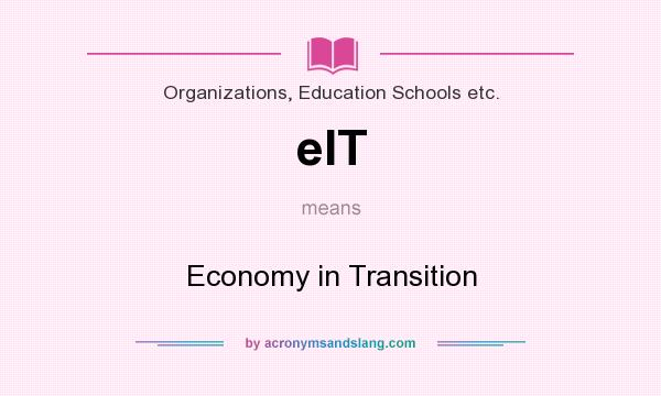 What does eIT mean? It stands for Economy in Transition