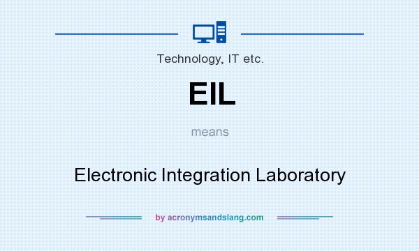 What does EIL mean? It stands for Electronic Integration Laboratory