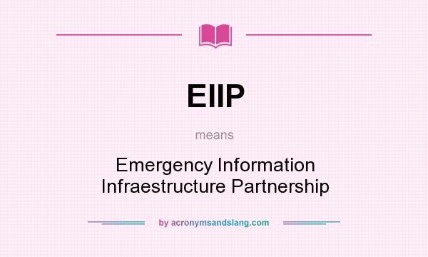 What does EIIP mean? It stands for Emergency Information Infraestructure Partnership
