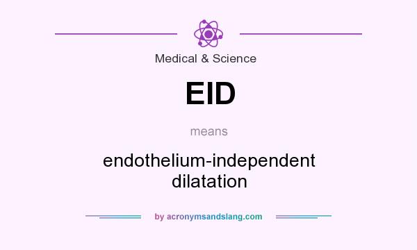 What does EID mean? It stands for endothelium-independent dilatation