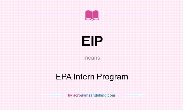 What does EIP mean? It stands for EPA Intern Program