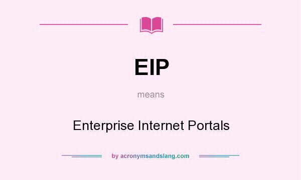 What does EIP mean? It stands for Enterprise Internet Portals