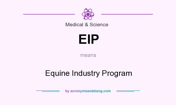 What does EIP mean? It stands for Equine Industry Program
