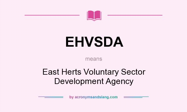 What does EHVSDA mean? It stands for East Herts Voluntary Sector Development Agency