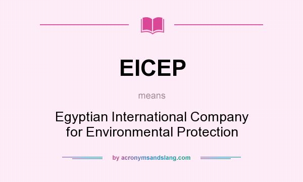 What does EICEP mean? It stands for Egyptian International Company for Environmental Protection