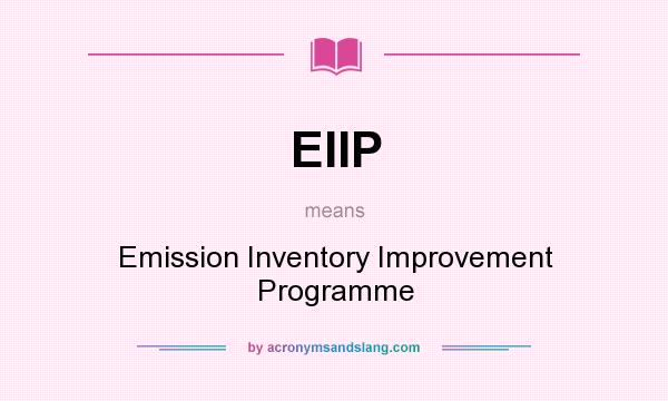 What does EIIP mean? It stands for Emission Inventory Improvement Programme