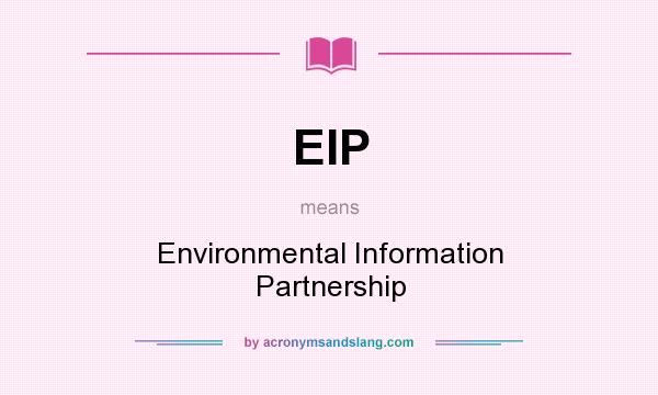 What does EIP mean? It stands for Environmental Information Partnership