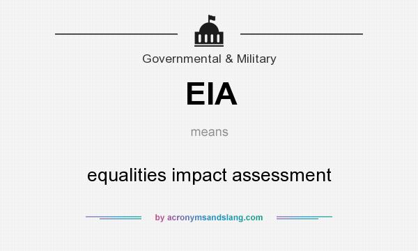 What does EIA mean? It stands for equalities impact assessment
