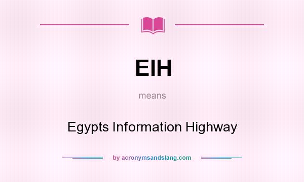 What does EIH mean? It stands for Egypts Information Highway