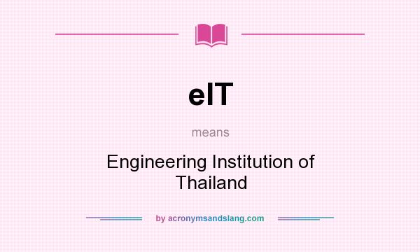 What does eIT mean? It stands for Engineering Institution of Thailand