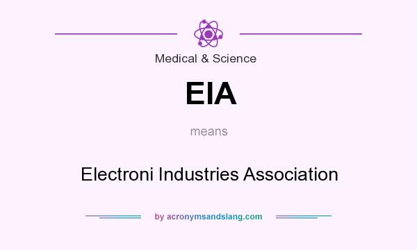 What does EIA mean? It stands for Electroni Industries Association