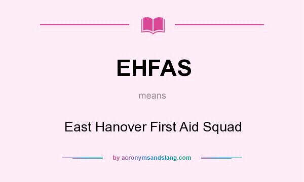 What does EHFAS mean? It stands for East Hanover First Aid Squad