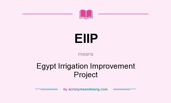 What does EIIP mean? It stands for Egypt Irrigation Improvement Project