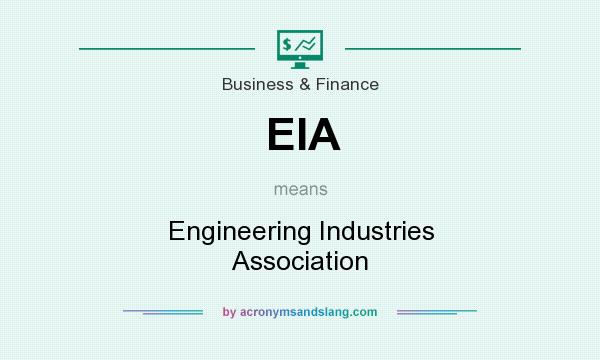 What does EIA mean? It stands for Engineering Industries Association