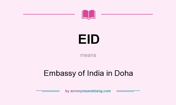 What does EID mean? It stands for Embassy of India in Doha