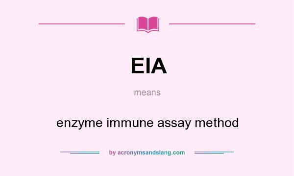 What does EIA mean? It stands for enzyme immune assay method