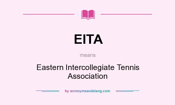 What does EITA mean? It stands for Eastern Intercollegiate Tennis Association
