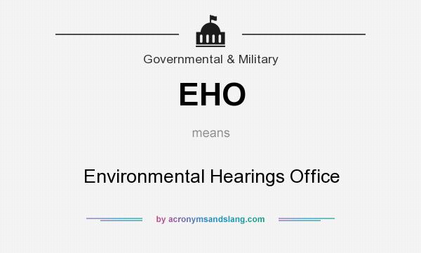 What does EHO mean? It stands for Environmental Hearings Office