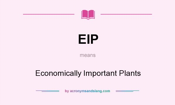 What does EIP mean? It stands for Economically Important Plants