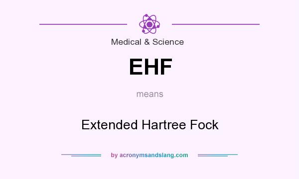 What does EHF mean? It stands for Extended Hartree Fock
