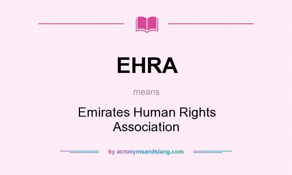 What does EHRA mean? It stands for Emirates Human Rights Association